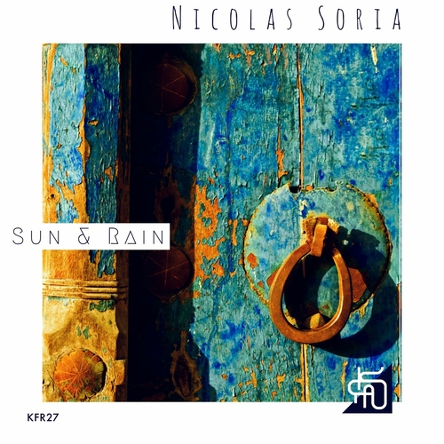 Nicolas Soria - Sun & Rain [KFR27]